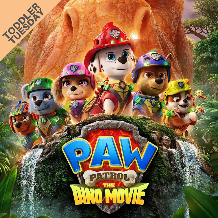 Toddler Tuesday - Paw Patrol: The Dino Movie