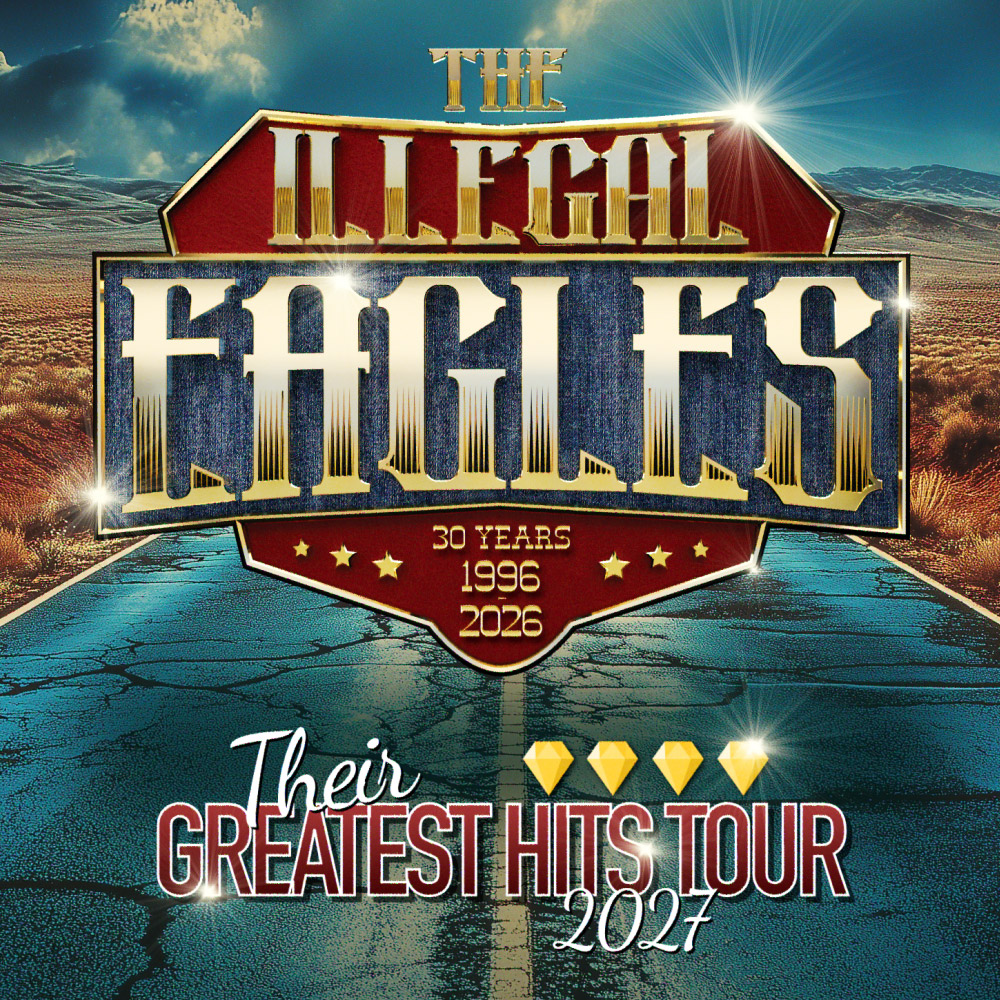 The Illegal Eagles - Their Greatest Hits Tour 2027